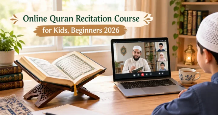 Online Quran Recitation Course: A Complete Guide