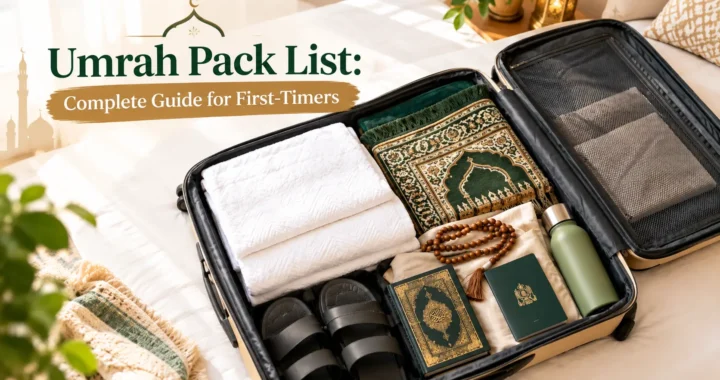 Umrah Pack List: Complete Guide for First-Timers